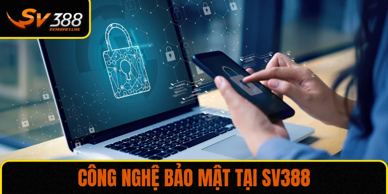 Công nghệ bảo mật tại SV388