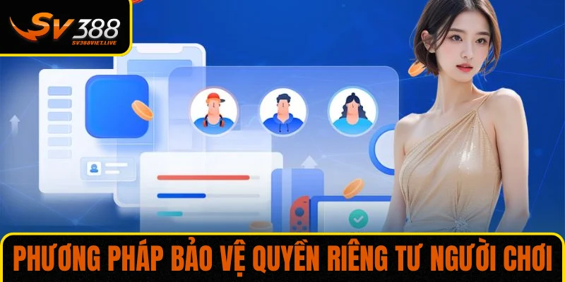 Phương pháp bảo vệ quyền riêng tư người chơi