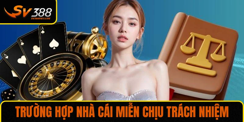 Trường hợp SV388 miễn chịu trách nhiệm