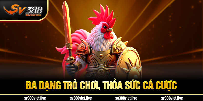 Đa dạng trò chơi khi tham gia Live Casino SV388
