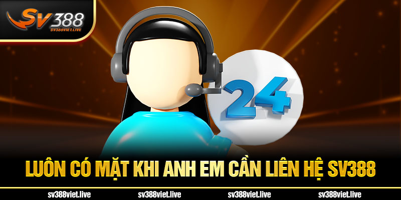 Chuyên nghiệp, tận tình khi anh em cần liên hệ SV388