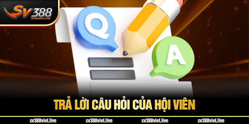Giải đáp các thắc mắc cho hội viên